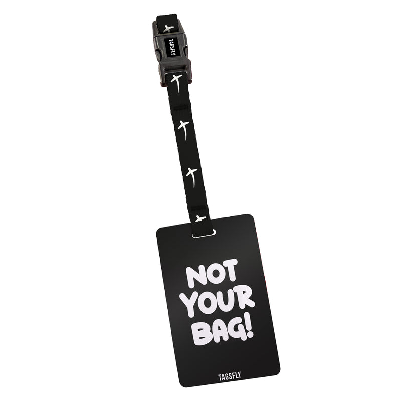 Not Your Bag | Bavul Etiketi