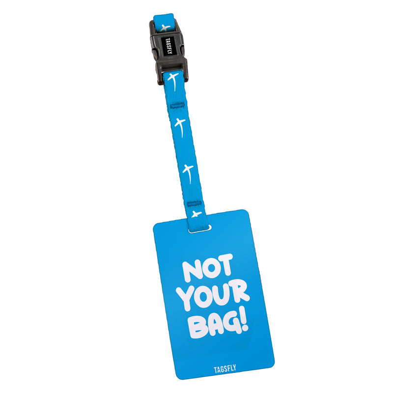 Not Your Bag | Bavul Etiketi