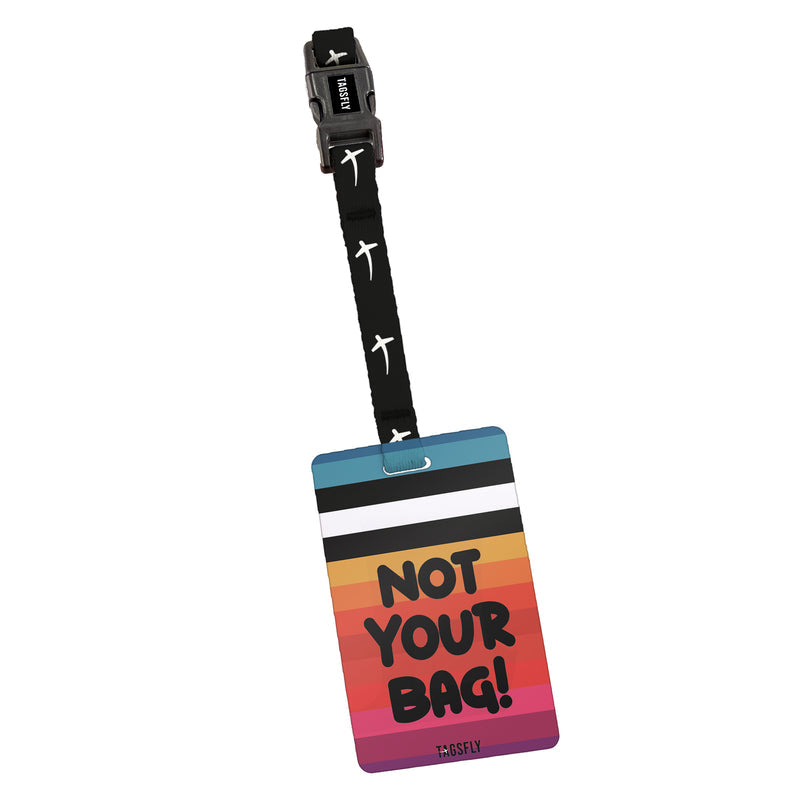 Not Your Bag | Bavul Etiketi