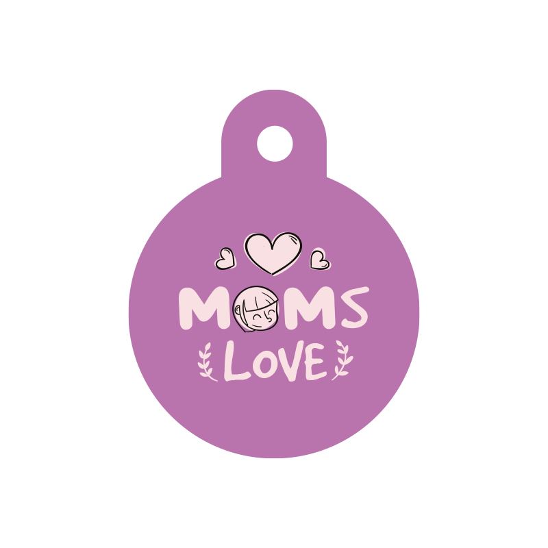 Mom's Love Yuvarlak TF TagsForever